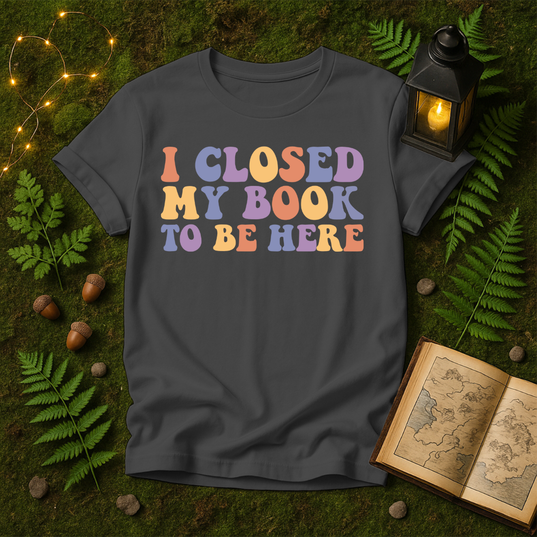 DESIGN 569 - I CLOSED MY BOOK TO BE HERE