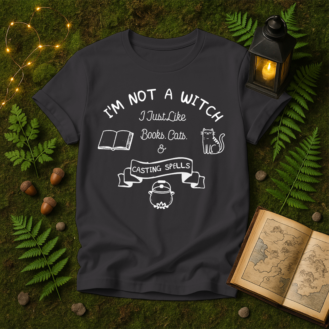 DESIGN 26 - IM NOT A WITCH I JUST LIKE BOOKS CATS AND CASTING SPELLS