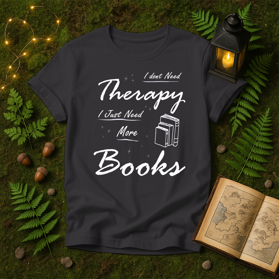 DESIGN 32 - I DONT NEED THERAPY I JUST NEED MORE BOOKS