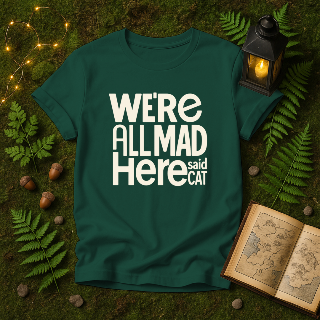 DESIGN 467 - WE ARE ALL MAD HERE