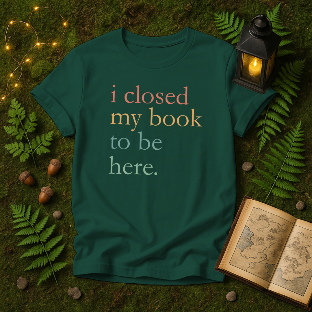 DESIGN 186 - I CLOSED MY BOOK TO BE HERE