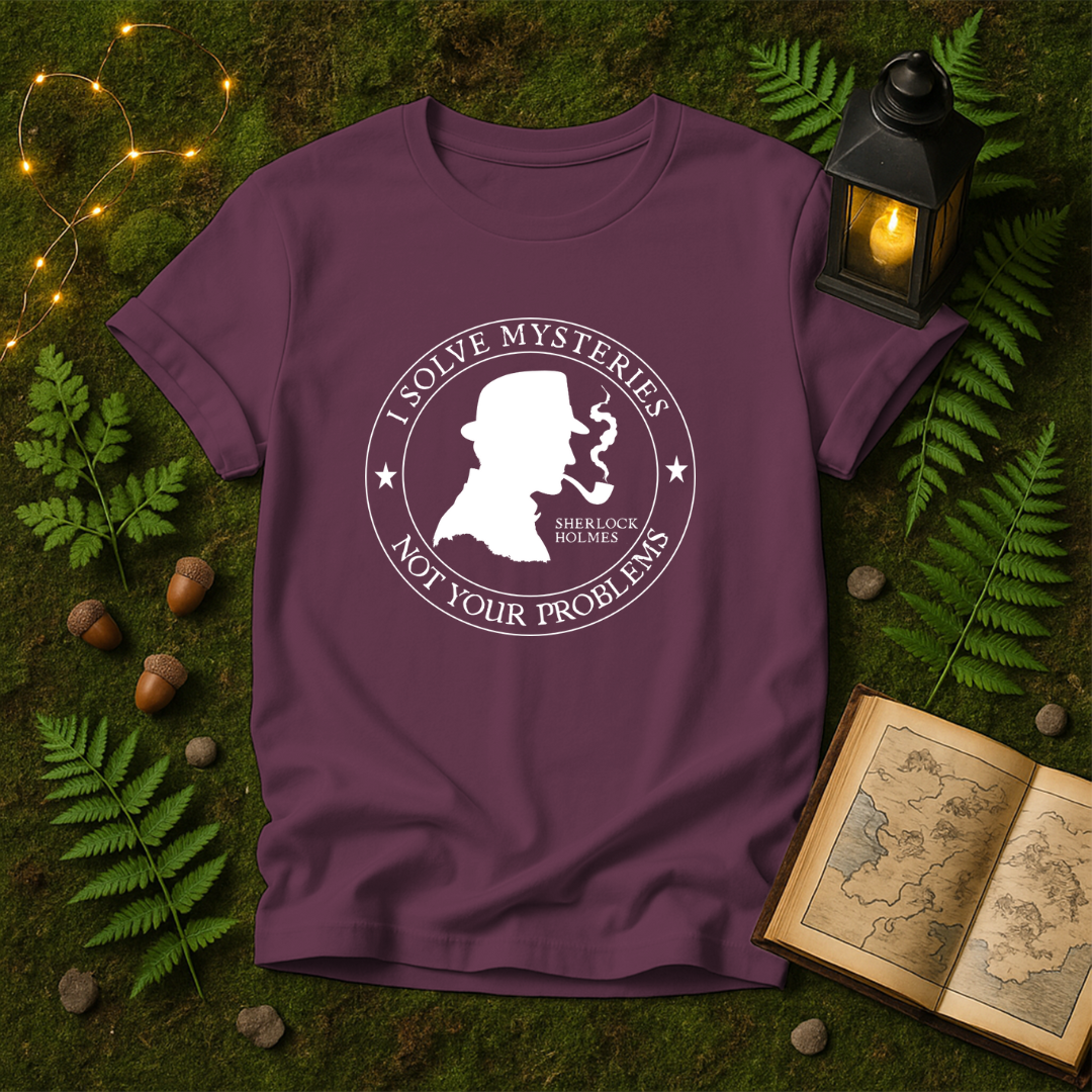 DESIGN 148 - I SOLVE MYSTERIES NOT YOUR PROBLEMS
