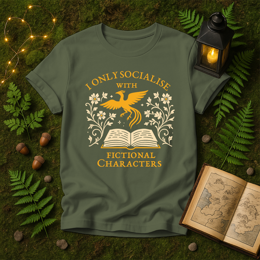 DESIGN 416 - I ONLY SOCIALISE WITH FICTIONAL CHARACTERS