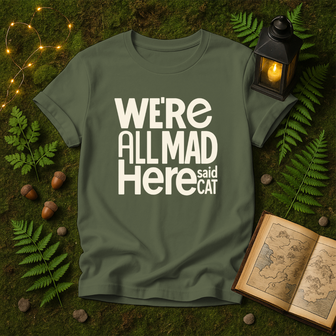 DESIGN 467 - WE ARE ALL MAD HERE