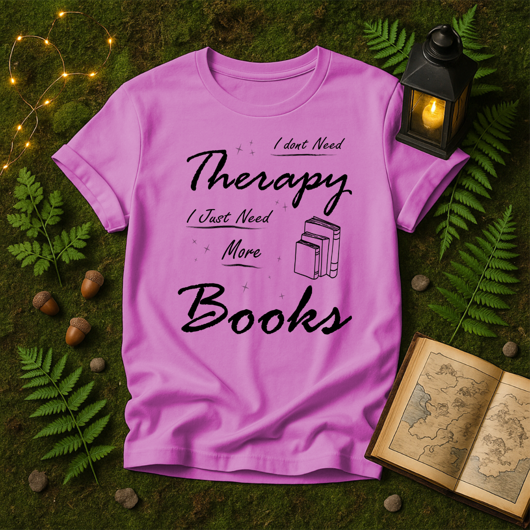 DESIGN 32 - I DONT NEED THERAPY I JUST NEED MORE BOOKS