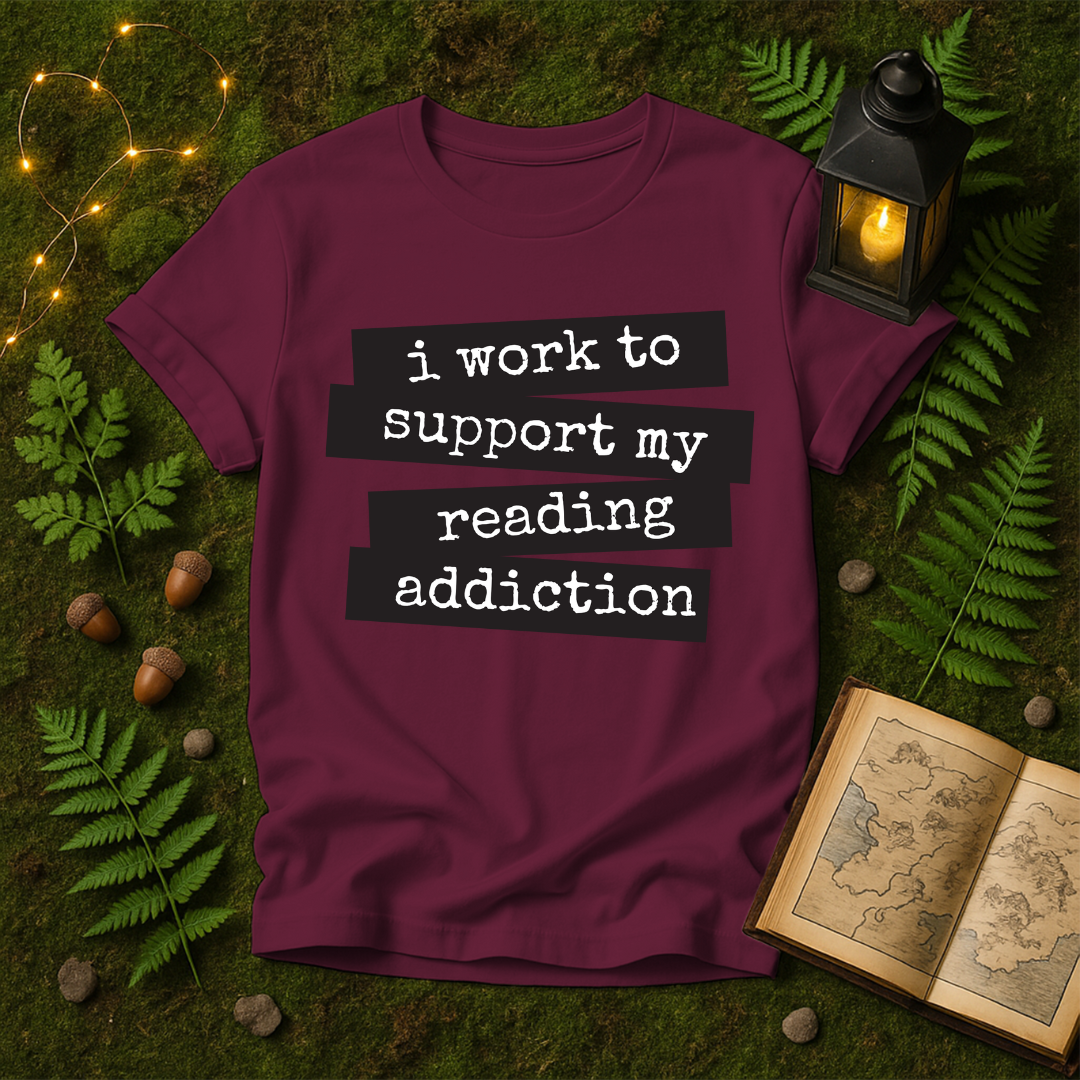 DESIGN 330 - I WORK TO SUPPORT MY READING ADDICTION