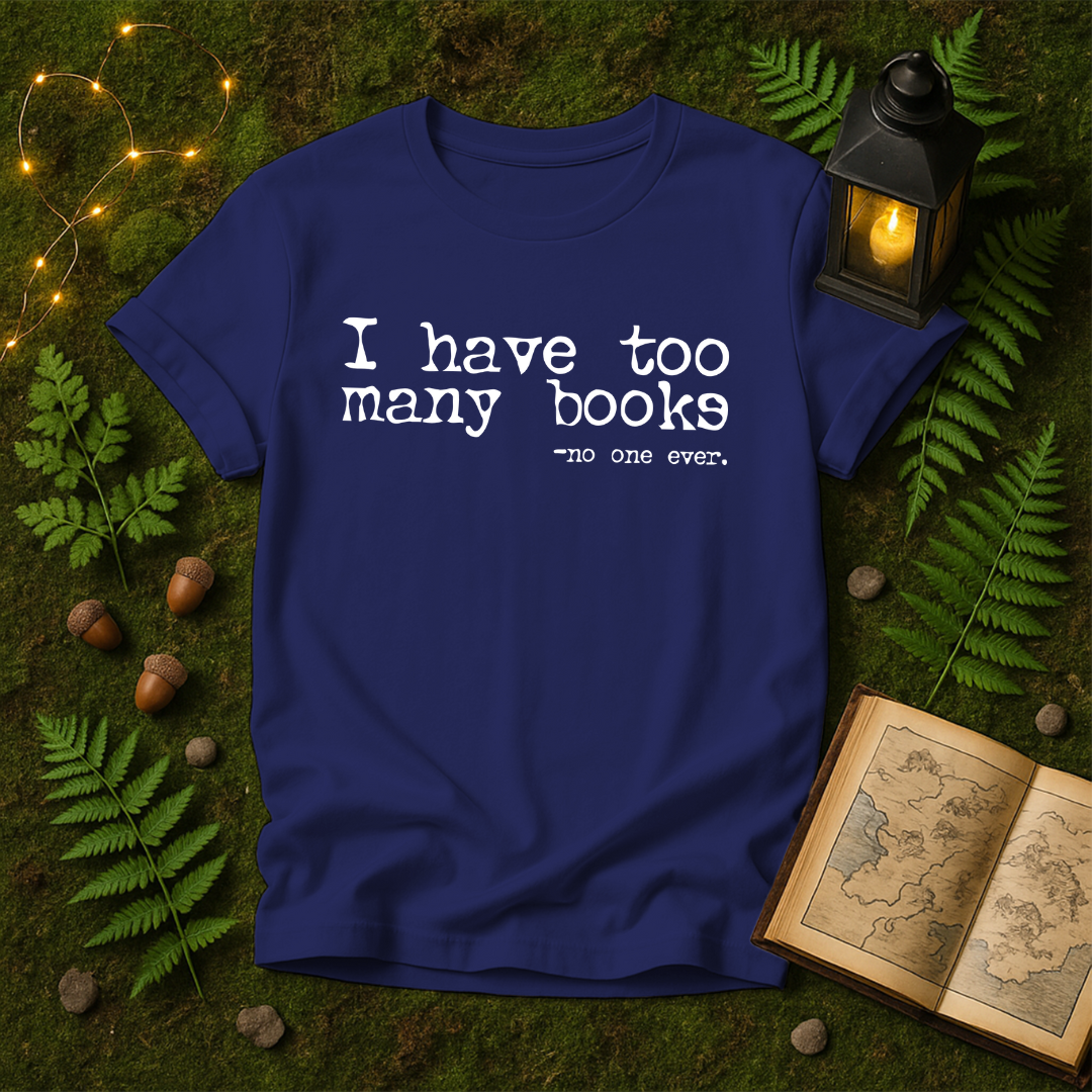 DESIGN 166 - I HAVE TOO MANY BOOKS