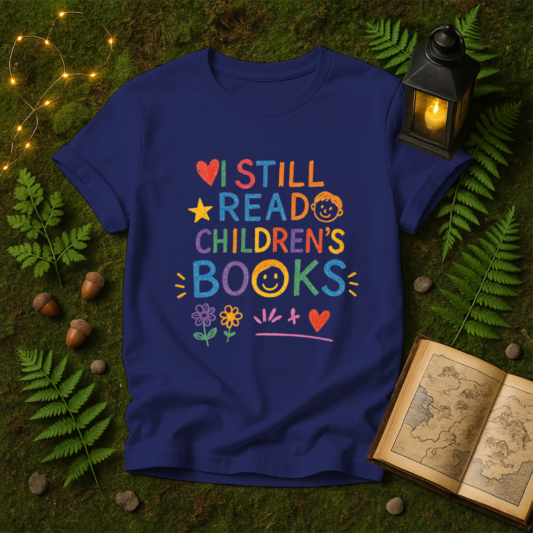 DESIGN 493 - I STILL READ CHILDRENS BOOKS