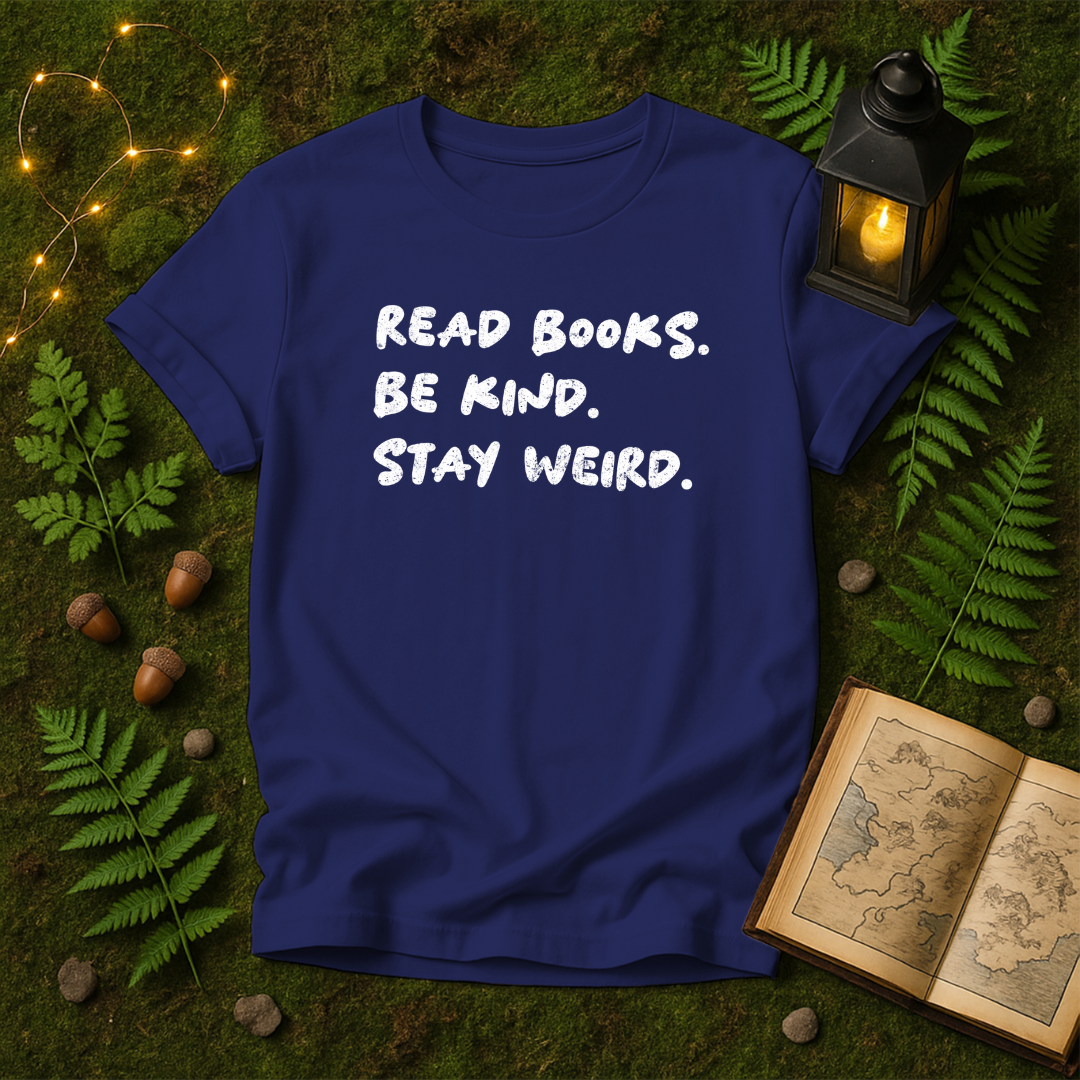 DESIGN 23 - READ BOOKS BE KIND STAY WEIRD