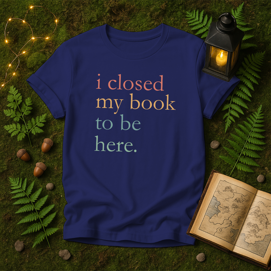 DESIGN 186 - I CLOSED MY BOOK TO BE HERE