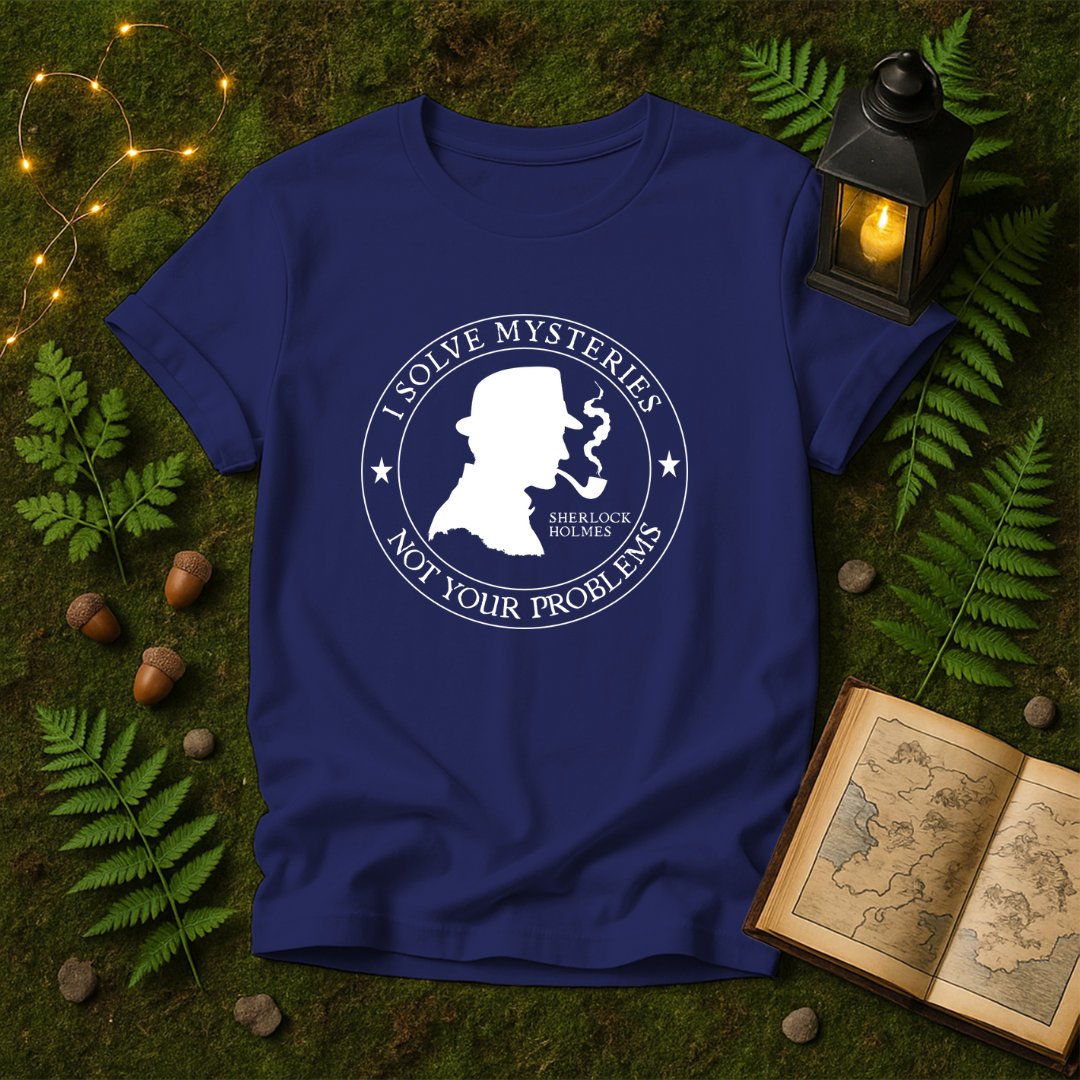 DESIGN 148 - I SOLVE MYSTERIES NOT YOUR PROBLEMS