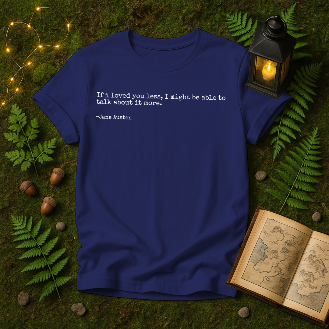 DESIGN 195 - IF I LOVED YOU LESS I MIGHT BE ABLE TO TALK ABOUT IT MORE