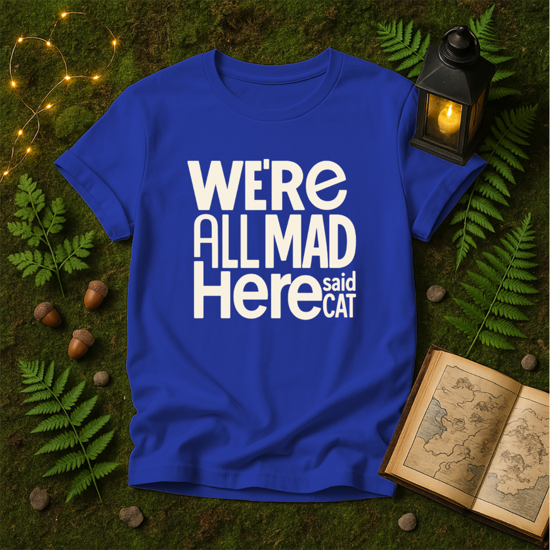 DESIGN 467 - WE ARE ALL MAD HERE