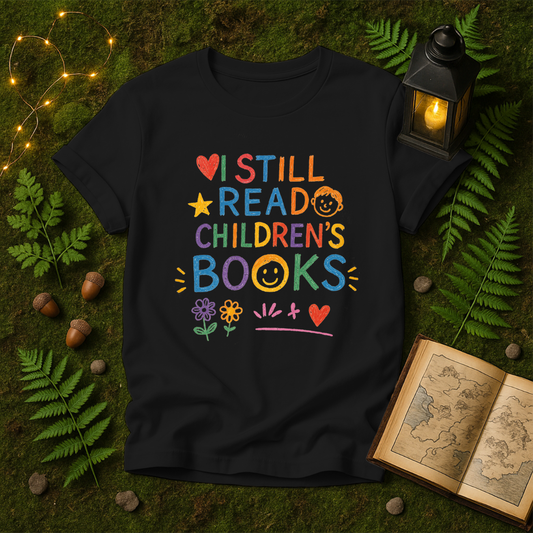 DESIGN 493 -  I STILL READ CHILDRENS BOOKS