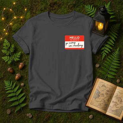 DESIGN 311 - HELLO MY NAME IS GO AWAY IM READING