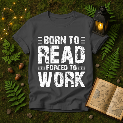 925 - BORN TO READ FORCED TO WORK