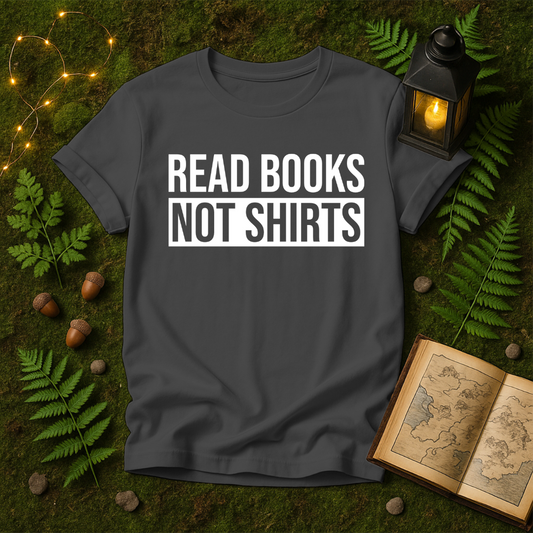DESIGN 347 - READ BOOKS NOT SHIRTS