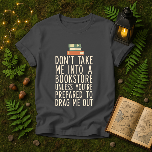 DESIGN 499 -  DONT TAKE ME INTO A BOOKSTORE