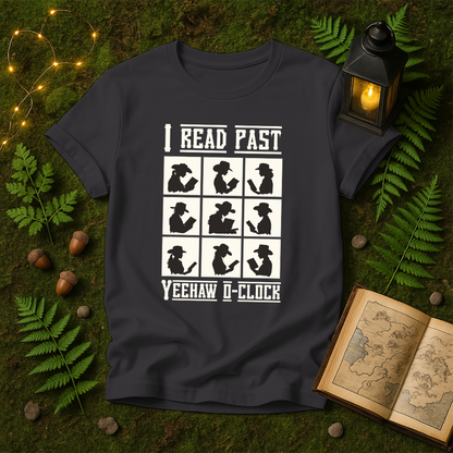 DESIGN 162 - I READ PAST YEEHAW O CLOCK