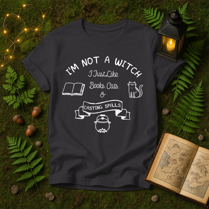 DESIGN 26 -  IM NOT A WITCH I JUST LIKE BOOKS CATS AND CASTING SPELLS