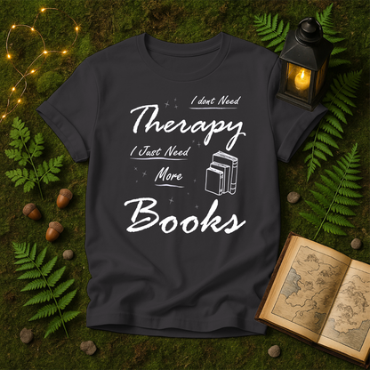 DESIGN 32 - I DONT NEED THERAPY I JUST NEED MORE BOOKS