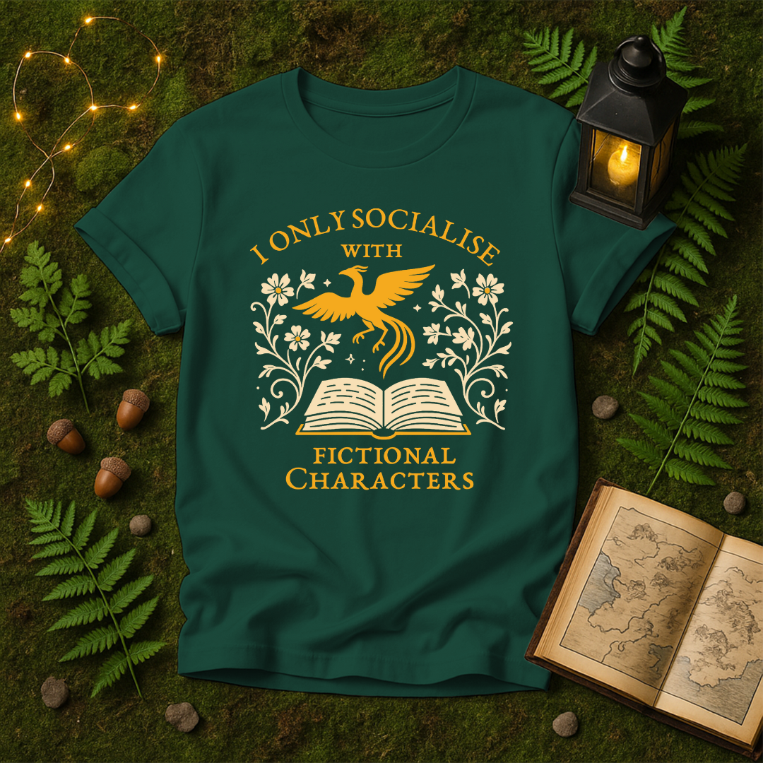 DESIGN 416 - I ONLY SOCIALISE WITH FICTIONAL CHARACTERS