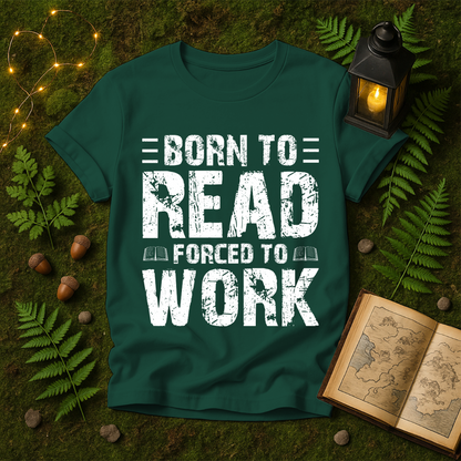 925 - BORN TO READ FORCED TO WORK