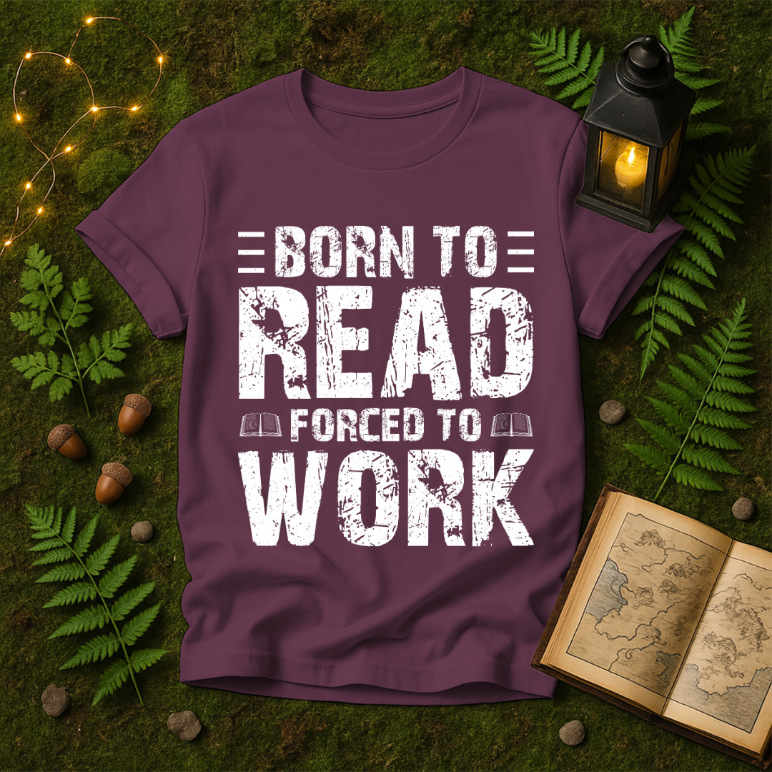 925 - BORN TO READ FORCED TO WORK
