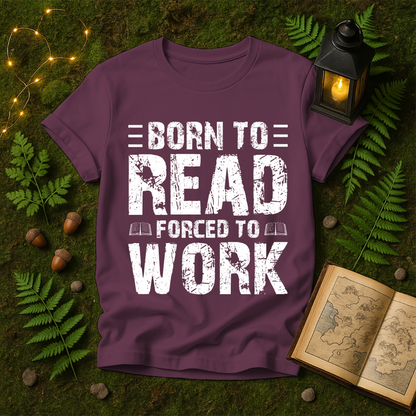 925 - BORN TO READ FORCED TO WORK