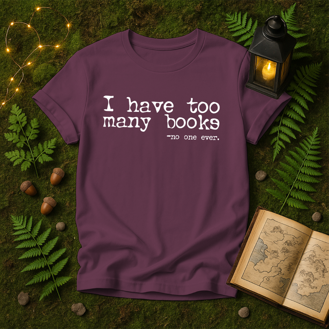 DESIGN 166 - I HAVE TOO MANY BOOKS