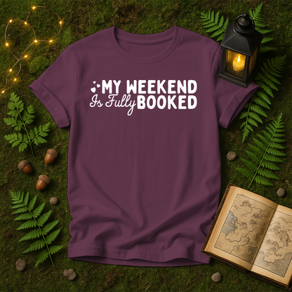 744 - MY WEEKEND IS FULLY BOOKED