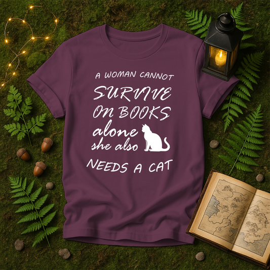 DESIGN 21 -  A WOMAN CANNOT SURVIVE ON BOOKS ALONE SHE ALSO NEEDS A CAT