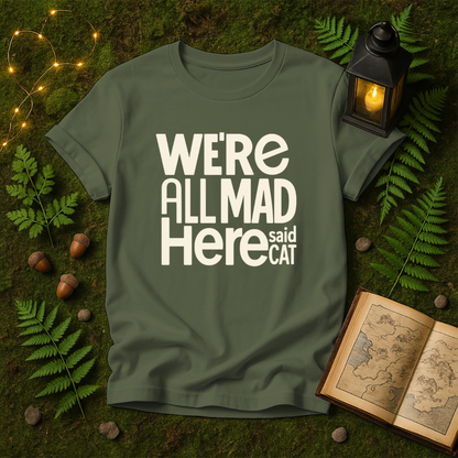 DESIGN 467 -  WE ARE ALL MAD HERE