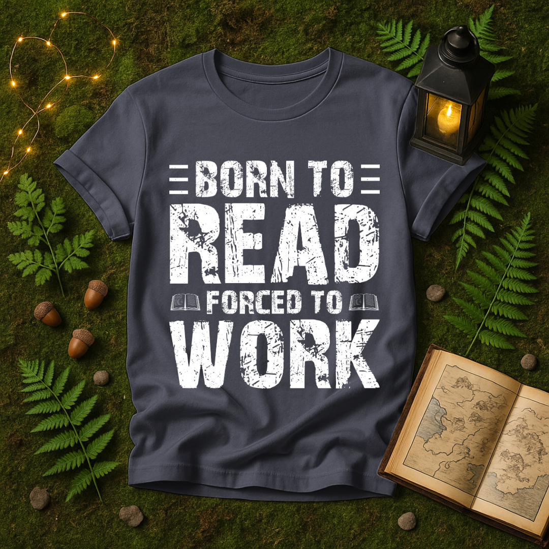 925 - BORN TO READ FORCED TO WORK