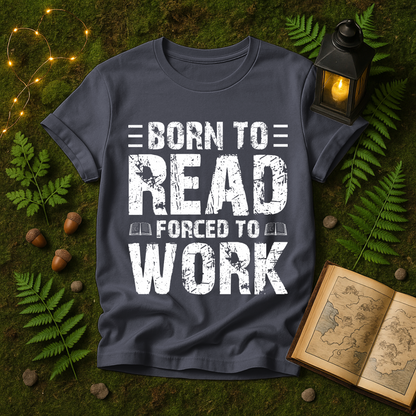 925 - BORN TO READ FORCED TO WORK