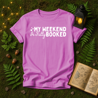 744 - MY WEEKEND IS FULLY BOOKED