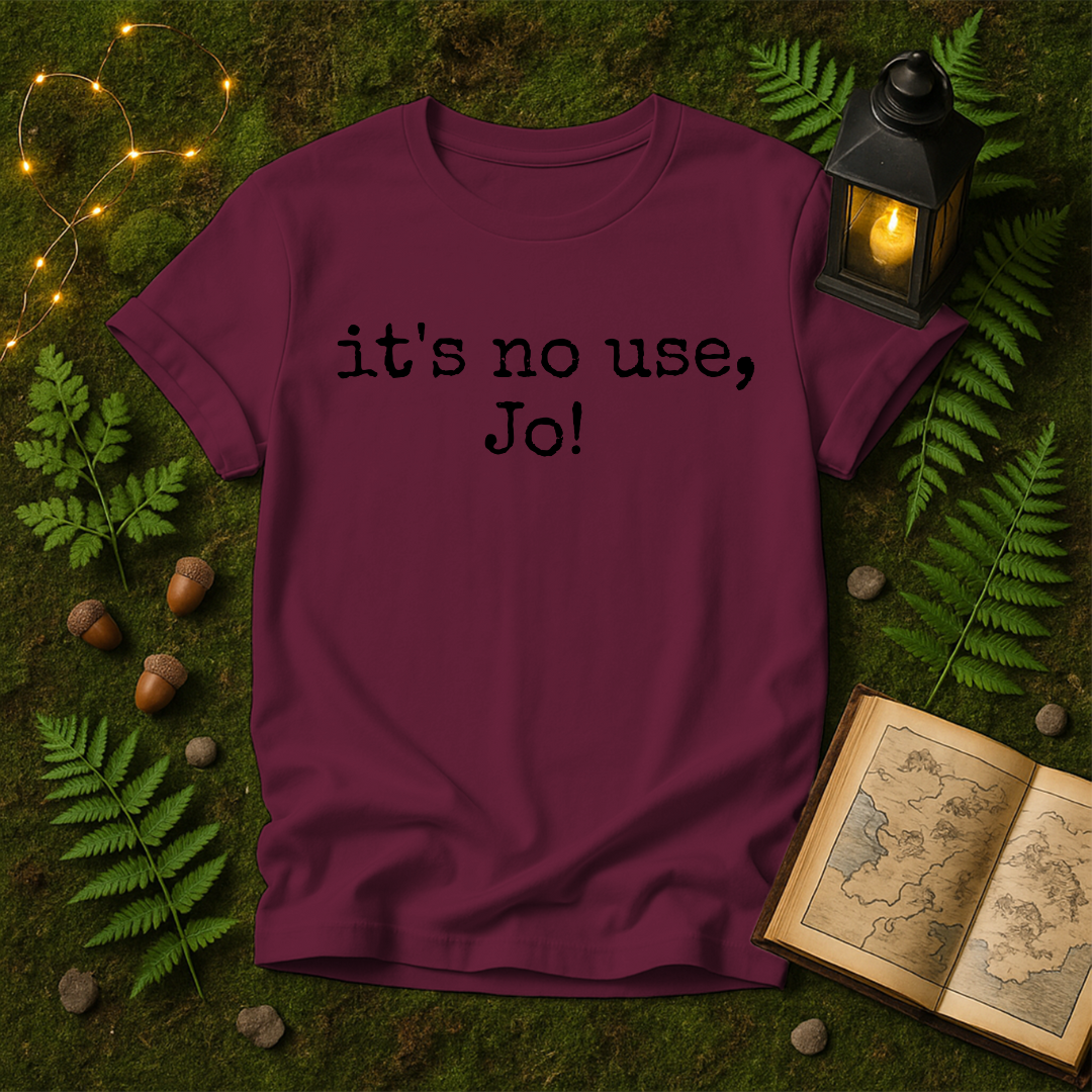 DESIGN 473 -  ITS NO USE JO!