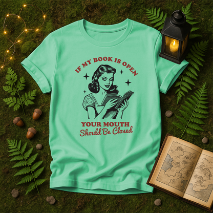 DESIGN 270 - IF MY BOOK IS OPEN YOUR MOUTH SHOULD BE CLOSED