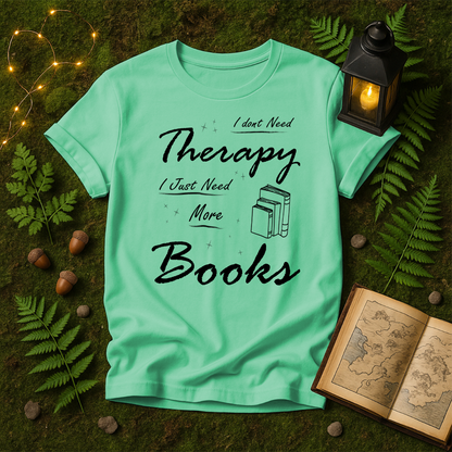 DESIGN 32 - I DONT NEED THERAPY I JUST NEED MORE BOOKS