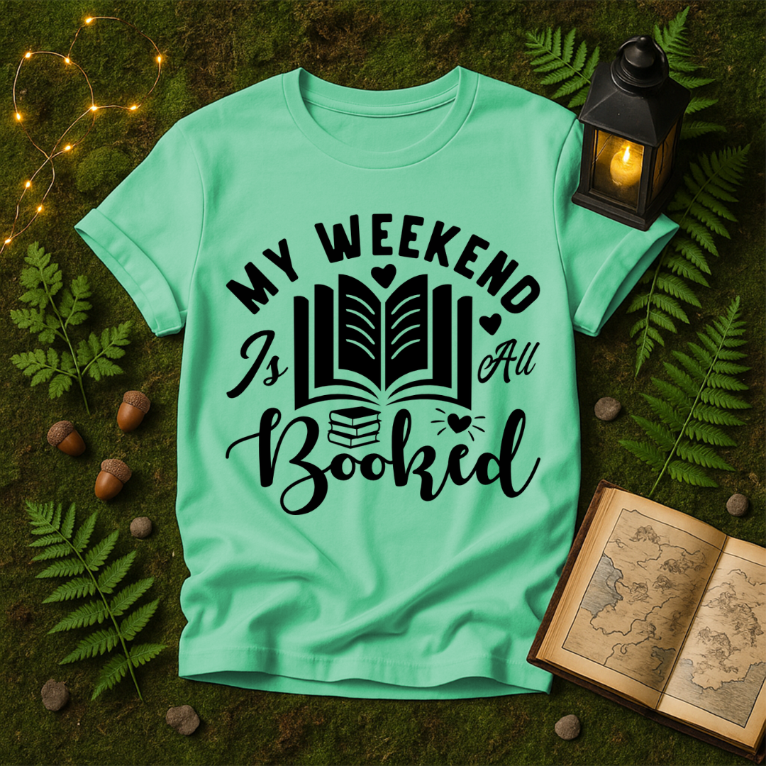 670 - MY WEEKEND IS ALL BOOKED