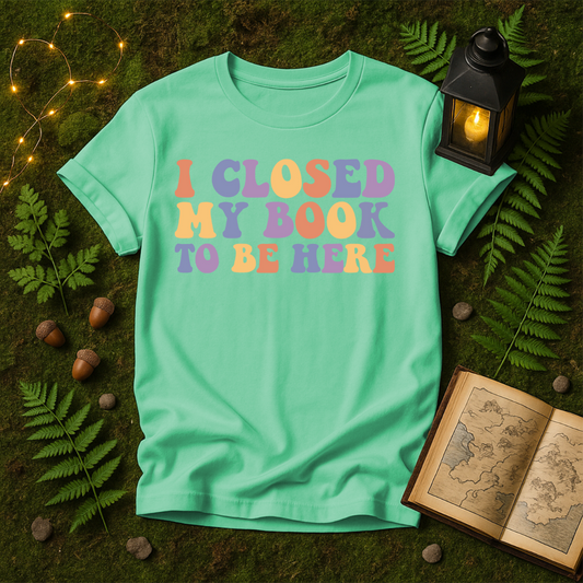 DESIGN 569 - I CLOSED MY BOOK TO BE HERE