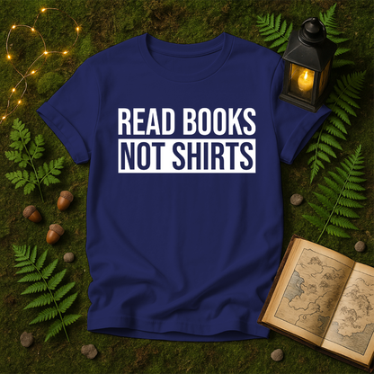DESIGN 347 - READ BOOKS NOT SHIRTS