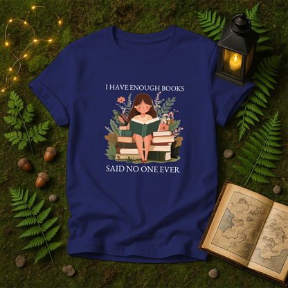 DESIGN 133 - I HAVE ENOUGH BOOKS SAID NO ONE EVER