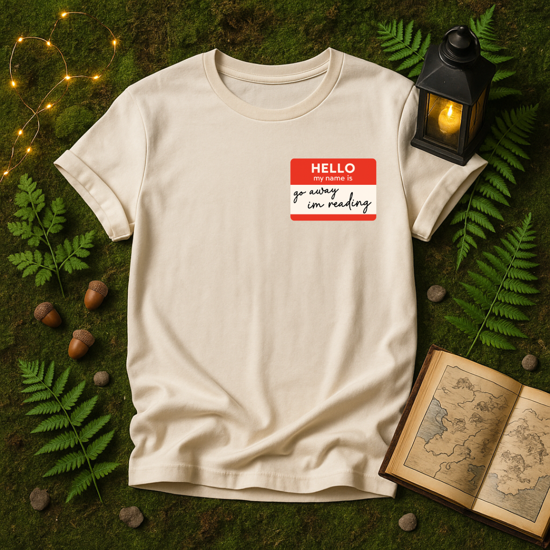 DESIGN 311 - HELLO MY NAME IS GO AWAY IM READING