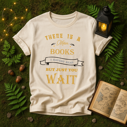 DESIGN 36 - THERE IS A MILLION BOOKS I HAVENT READ BUT JUST YOU WAIT