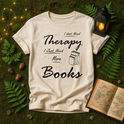 DESIGN 32 - I DONT NEED THERAPY I JUST NEED MORE BOOKS